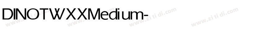 DINOTWXX Medium字体转换 DINOTWXX Medium字体转换